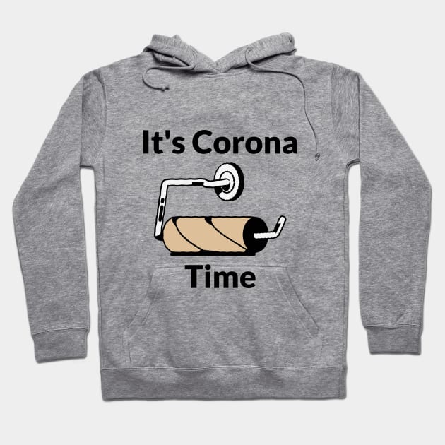 It's Corona Time - TikTok Hoodie by superdupertees